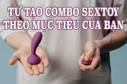 Tự Tạo Combo Sextoy Theo Mục Tiêu Của Bạn – Khám Phá Đẳng Cấp Thỏa Mãn